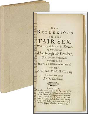 Item #78890 New Reflexions on the Fair Sex. Written originally in French, by the celebrated Marchioness de Lambert, (and by her suppress'd)...Translated into English by J. Lockman. Anne Thérèse de Marguenat de Courcelles LAMBERT, marquise de., John Lockman.