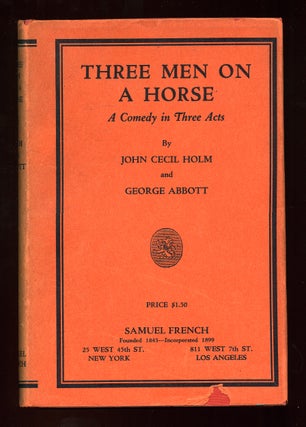 Item #78913 Three Men on a Horse. John Cecil HOLM, George Abbott