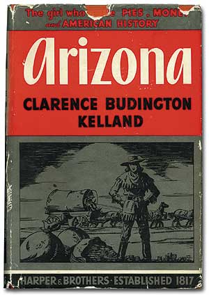 Item #78924 Arizona. Clarence Budington KELLAND