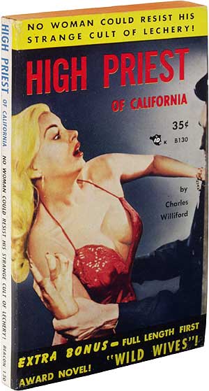 Item #78993 High Priest of California [bound with] Wild Wives. Charles WILLEFORD, Williford.