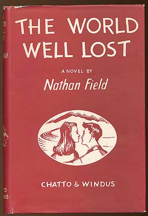 Item #79012 The World Well Lost. Nathan FIELD.