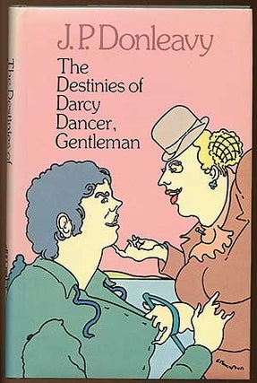 Item #79031 The Destinies of Darcy Dancer, Gentleman. J. P. DONLEAVY