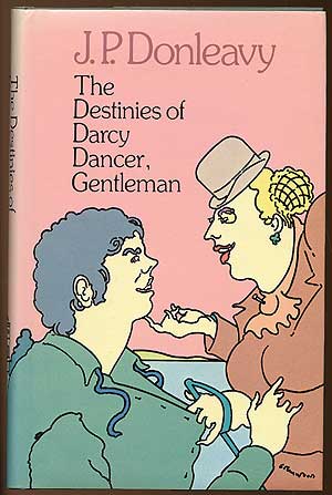 Item #79031 The Destinies of Darcy Dancer, Gentleman. J. P. DONLEAVY.