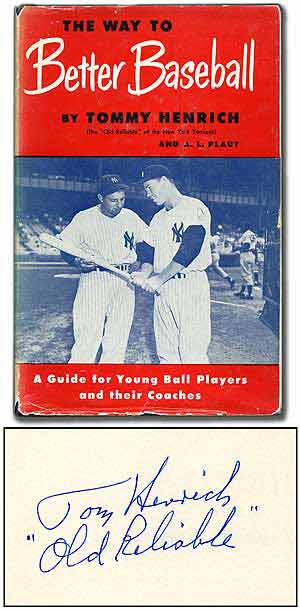Item #79167 The Way to Better Baseball: A Guide for Young Ball Players and Their Coaches including a special section on Coaching Baseball at High School. Tommy HENRICH, A L. Blaut.