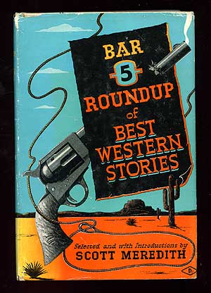 Item #79291 Bar 5 Roundup of Best Western Stories. Scott MEREDITH, selected.