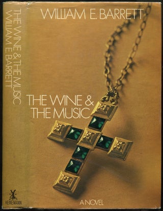 Item #79393 The Wine and the Music. William E. BARRETT
