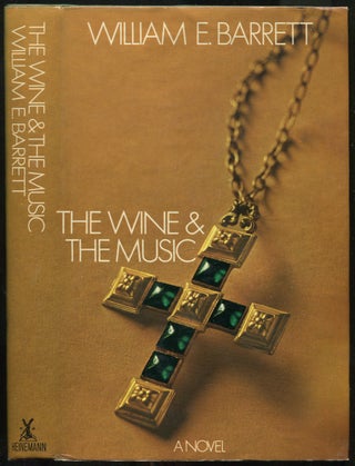 Item #79394 The Wine and the Music. William E. BARRETT