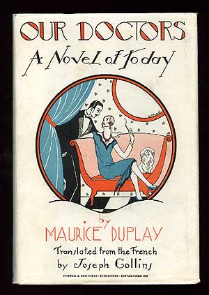 Item #79653 Our Doctors: A Novel of Today (To-Day). Maurice DUPLAY.