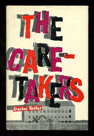 Item #79671 The Caretakers. Dariel TELFER.