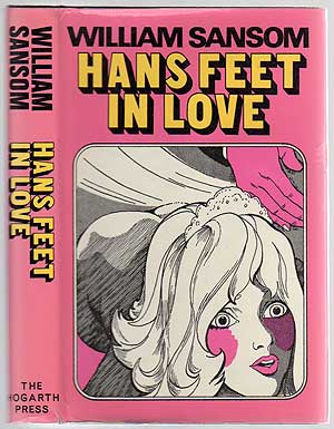 Item #80515 Hans Feet in Love. William SANSOM.