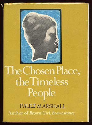 Item #80605 The Chosen Place, the Timeless People. Paule MARSHALL.