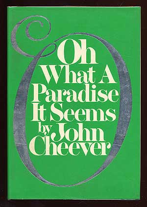 Item #8087 Oh What a Paradise It Seems. John CHEEVER.
