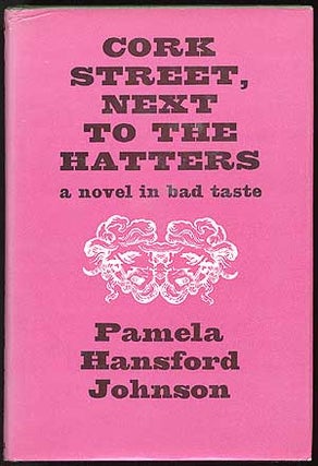 Item #81053 Cork Street, Next to the Hatter's: A Novel in Bad Taste. Pamela Hansford JOHNSON