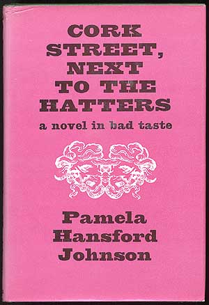 Item #81053 Cork Street, Next to the Hatter's: A Novel in Bad Taste. Pamela Hansford JOHNSON.