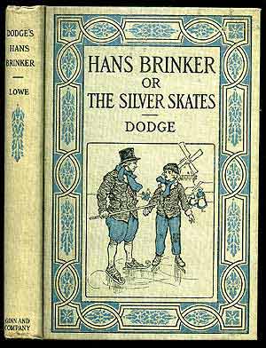 Item #81357 Hans Brinker or The Silver Skates. A Story of Life in Holland. Mary Mapes DODGE