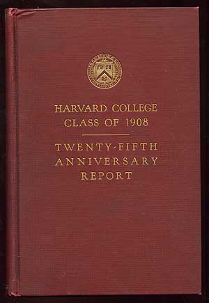 Item #81596 Harvard College Class of 1908 Twenty-Fifth Anniversary Report June, 1933 - Sixth Report. Alain LOCKE, Paul Dudley White, Samuel Eliot Morison, Van Wyck Brooks, John Hall Wheelock, Guy Emerson.