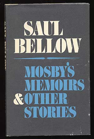 Item #81689 Mosby's Memoirs and Other Stories. Saul BELLOW.