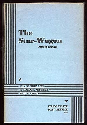 Item #81754 The Star-Wagon. Maxwell ANDERSON