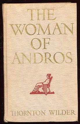 Item #82018 The Woman of Andros. Thornton WILDER