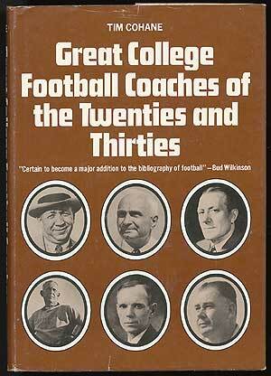 Tim Cohane Editor Great College Football Coaches of the Twenties and Thirties | Tim COHANE