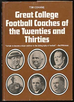 Item #82083 Great College Football Coaches of the Twenties and Thirties. Tim COHANE