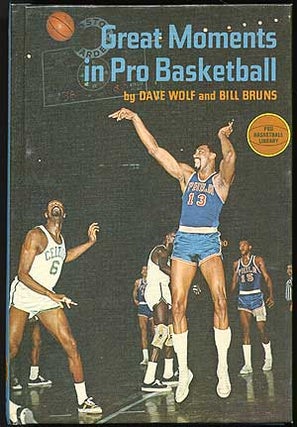 Item #82227 Great Moments in Pro Basketball. Dave WOLF, Bill Bruns