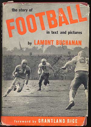 Item #82229 The Story of Football in Text and Pictures. Lamont BUCHANAN