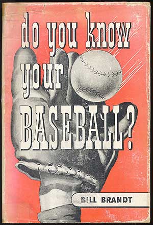 Item #82515 Do You Know Your Baseball? Bill BRANDT.