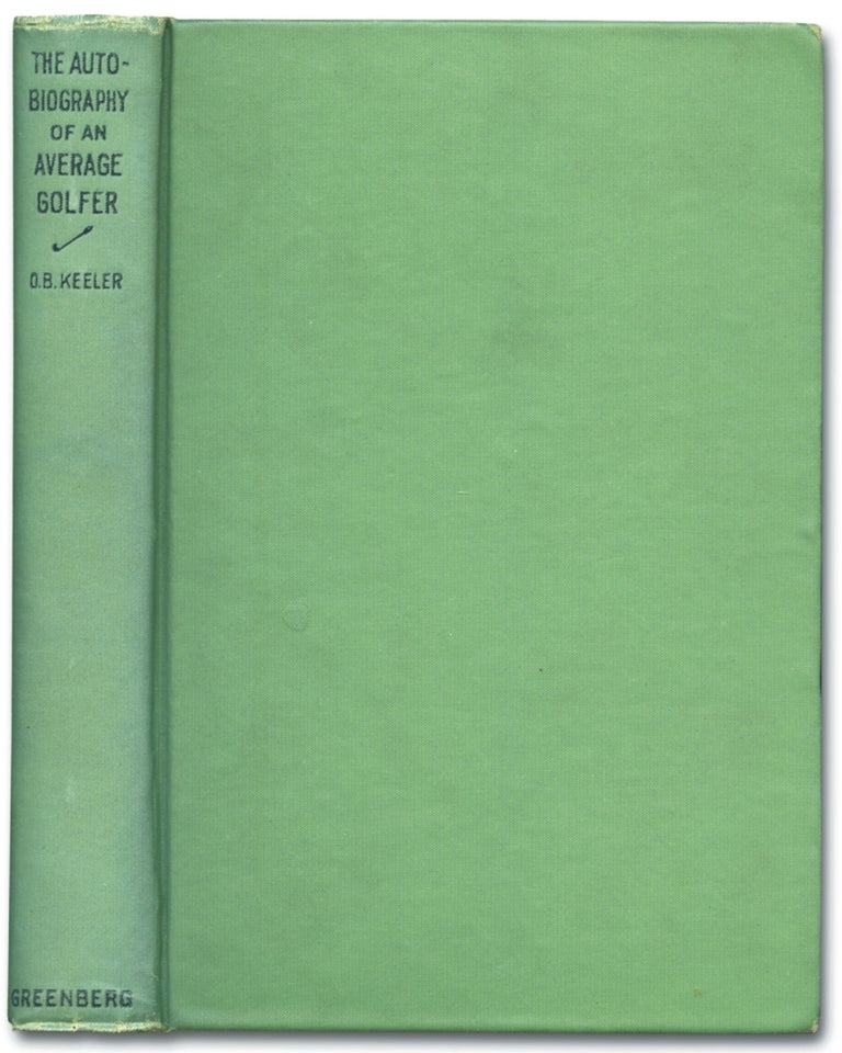 Item #82522 The Autobiography of an Average Golfer. O. B. KEELER.