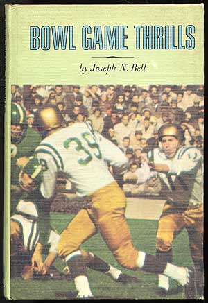 Item #82525 Bowl Game Thrills. Joseph N. BELL.