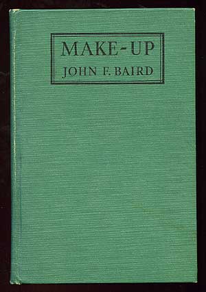 Item #82531 Make-Up: A Manual for the use of Actors, Amateur and Professional. John F. BAIRD