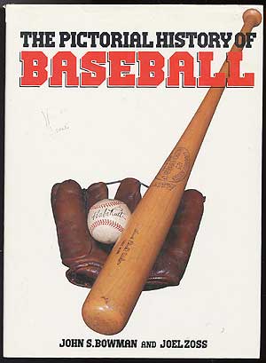 Item #82589 The Pictorial History of Baseball. John S. And Joel Zoss Bowman.