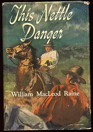 Item #82716 This Nettle Danger. William MacLeod RAINE.