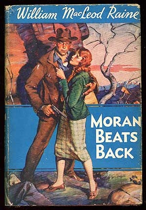 Item #82758 Moran Beats Back. William MacLeod RAINE
