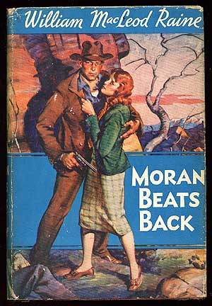 Item #82758 Moran Beats Back. William MacLeod RAINE.