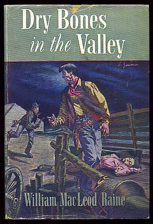 Item #82760 Dry Bones in the Valley. William MacLeod RAINE.