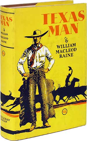 Item #82762 Texas Man. William MacLeod RAINE.
