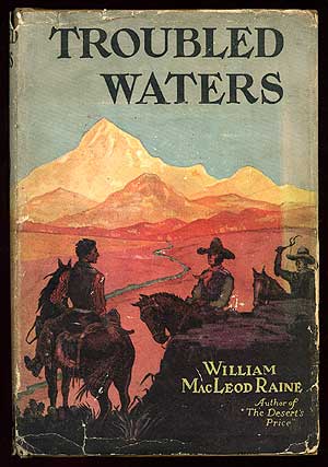 Item #82764 Troubled Waters. William MacLeod RAINE.