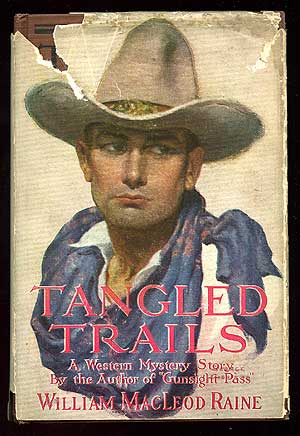 Item #82775 Tangled Trails: A Western Detective Story. William MacLeod RAINE.