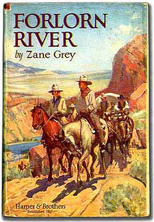 Item #82797 Forlorn River. Zane GREY.