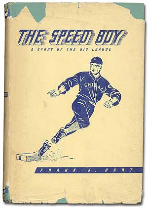 Item #82815 The Speed Boy: A Story of the Big League. Frank J. HART