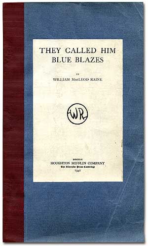 Item #82845 They Called Him Blue Blazes. William MacLeod RAINE.