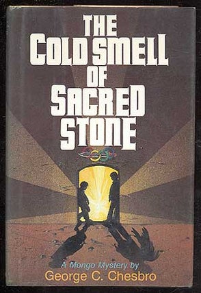 Item #83091 The Cold Smell of Sacred Stone. George C. CHESBRO