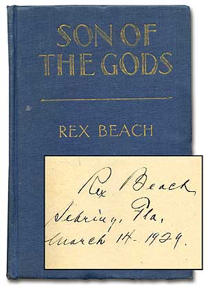 Item #83299 Son of the Gods. Rex BEACH