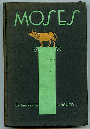 Item #83374 Moses: A Play, A Protest and A Proposal. Lawrence LANGNER.