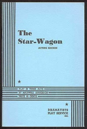 Item #83569 The Star-Wagon. Maxwell ANDERSON