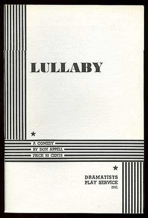 Item #83627 Lullaby: A Comedy. Don APPELL