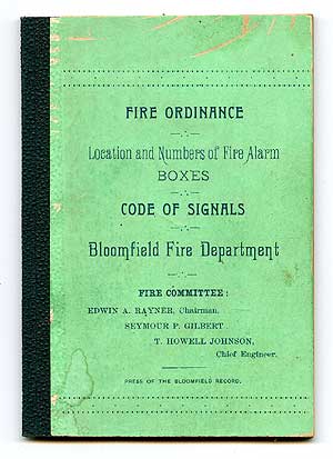 Item #83810 [Cover title]: Fire Ordinance: Location and Numbers of Fire Alarm Boxes. Code of Signals. Bloomfield Fire Department