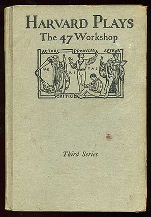 Item #84186 Plays of the 47 Workshop Third Series [Cover title] Harvard Plays. George P. BAKER,...