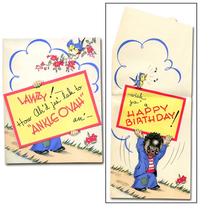 Item #84543 [Birthday Card]: Lawzy! How Ah'd jes' lak to "Ankle Ovah" an' - wish yo' a Happy Birthday